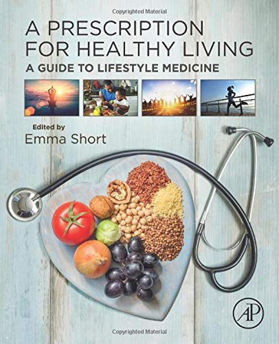 A Prescription for Healthy Living: A Guide to Lifestyle Medicine