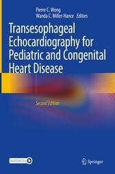 Transesophageal Echocardiography for Pediatric and Congenital Heart Disease, 2nd Edition