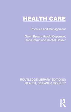 Health Care: Priorities and Management (Routledge Library Editions: Health, Disease and Society)