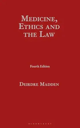 Medicine, Ethics and the Law, 4th Edition