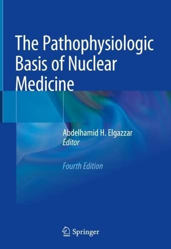 The Pathophysiologic Basis of Nuclear Medicine, 4th Edition