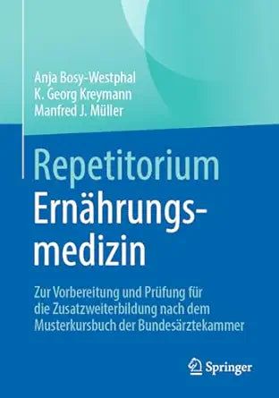 Repetitorium Ernährungsmedizin: Zur Vorbereitung und Prüfung für die Zusatzweiterbildung (German Edition)