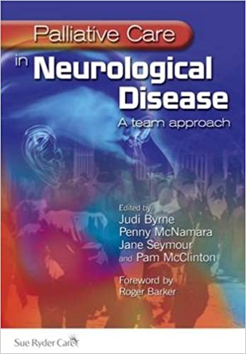 Palliative Care in Neurological Disease A Team Approach (Original PDF From Publisher)