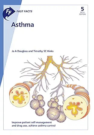 Fast Facts: Asthma: Improve Patient Self-management and Drug Use, Achieve Asthma Control, 5th Edition