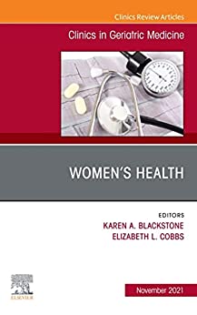 Women’s Health, An Issue of Clinics in Geriatric Medicine, E-Book (The Clinics: Internal Medicine)