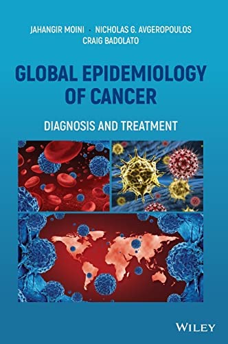 Global Epidemiology of Cancer: Diagnosis and Treatment (Original PDF From Publisher)