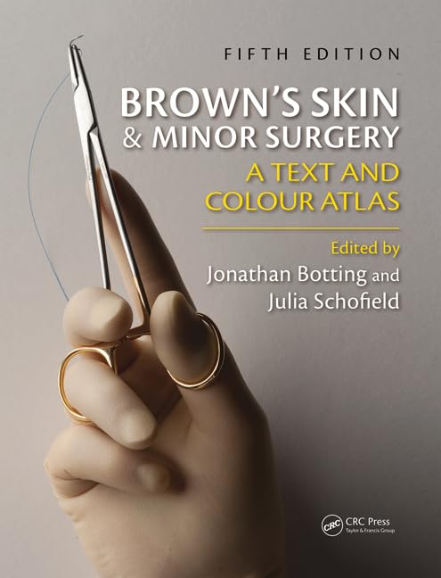Brown’s Skin and Minor Surgery: A Text and Color Atlas, 5th Edition
