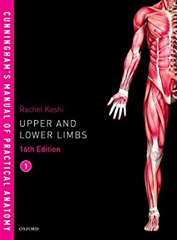Cunningham’s Manual of Practical Anatomy, Volume 1: Upper and Lower limbs