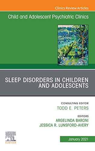 Sleep Disorders in Children and Adolescents, An Issue of Psychiatric Clinics of North America, E-Book