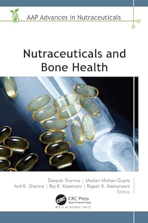 Nutraceuticals and Bone Health (AAP Advances in Nutraceuticals)