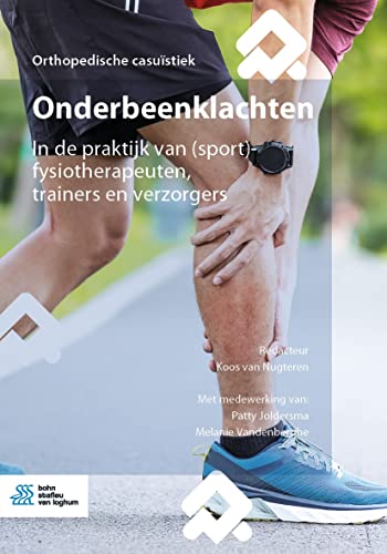 Onderbeenklachten: In de praktijk van (sport)fysiotherapeuten, trainers en verzorgers (Orthopedische casuïstiek) (Dutch Edition)