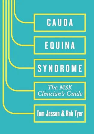 Cauda Equina Syndrome: The MSK Clinician's Guide