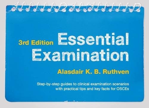 Essential Examination, 3rd Edition: Step-by-step guides to clinical examination scenarios with practical tips and key facts for OSCEs