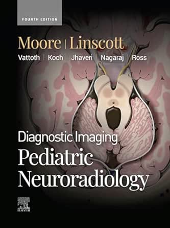 Diagnostic Imaging: Pediatric Neuroradiology, 4th edition