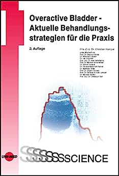 Overactive Bladder – Aktuelle Behandlungsstrategien für die Praxis (UNI-MED Science) (German Edition), 2nd Edition