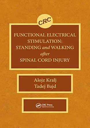 Functional Electrical Stimulation: Standing and Walking After Spinal Cord Injury