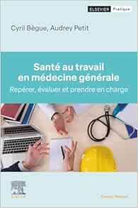Santé au travail en médecine générale: Repérer, évaluer et prendre en charge