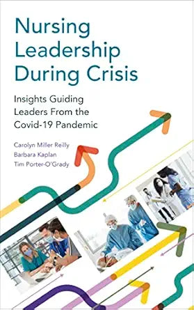 Nursing Leadership During Crisis: Insights Guiding Leaders From the Covid-19 Pandemic