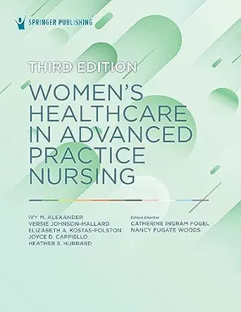 Women’s Healthcare in Advanced Practice Nursing, 3rd Edition