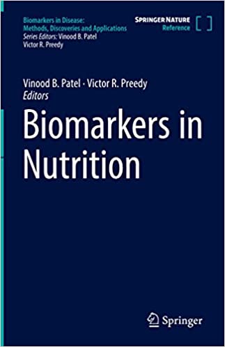Biomarkers in Nutrition (Biomarkers in Disease: Methods, Discoveries and Applications)