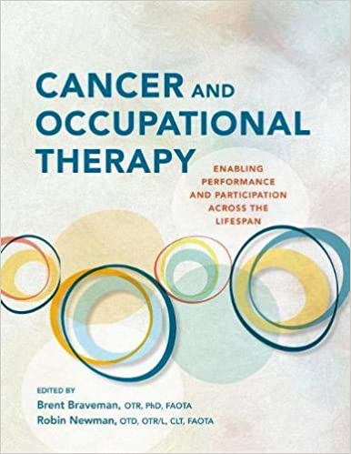 Cancer and Occupational Therapy: Enabling Performance and Participation Across the Lifespan (ORIGINAL PDF from Publisher)