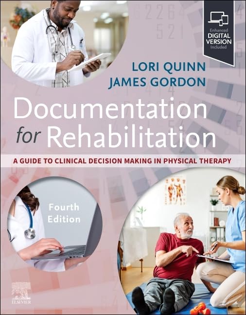 Documentation for Rehabilitation: A Guide to Clinical Decision Making in Physical Therapy, 4th Edition