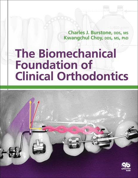 Burstone's Biomechanical Foundation of Clinical Orthodontics