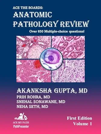 Ace The Boards: Anatomic Pathology Review, Volume 1 (Ace My Path)