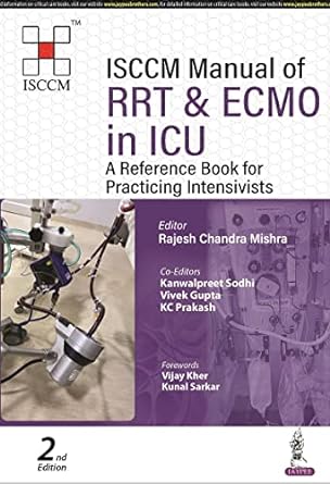 ISCCM Manual of RRT and ECMO in ICU: A Reference Book for Practicing Intensivists, 2ed