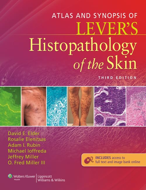 Atlas and Synopsis of Lever’s Histopathology of the Skin, 3rd Edition