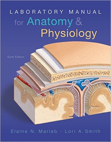 Laboratory Manual for Anatomy & Physiology (6th Edition) (Marieb)