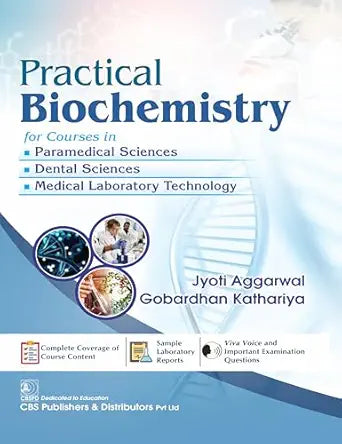 Practical Biochemistry for Courses in • Paramedical Sciences • Dental Sciences • Medical Laboratory Technology