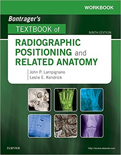 Workbook for Bontrager’s Textbook of Radiographic Positioning and Related Anatomy, 9th Edition