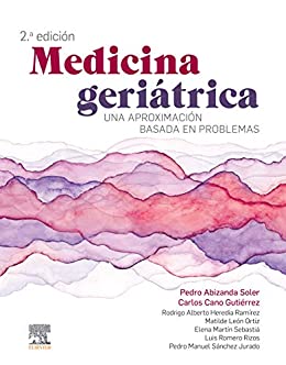 Medicina geriátrica: Una aproximación basada en problemas, 2e (Spanish Edition)
