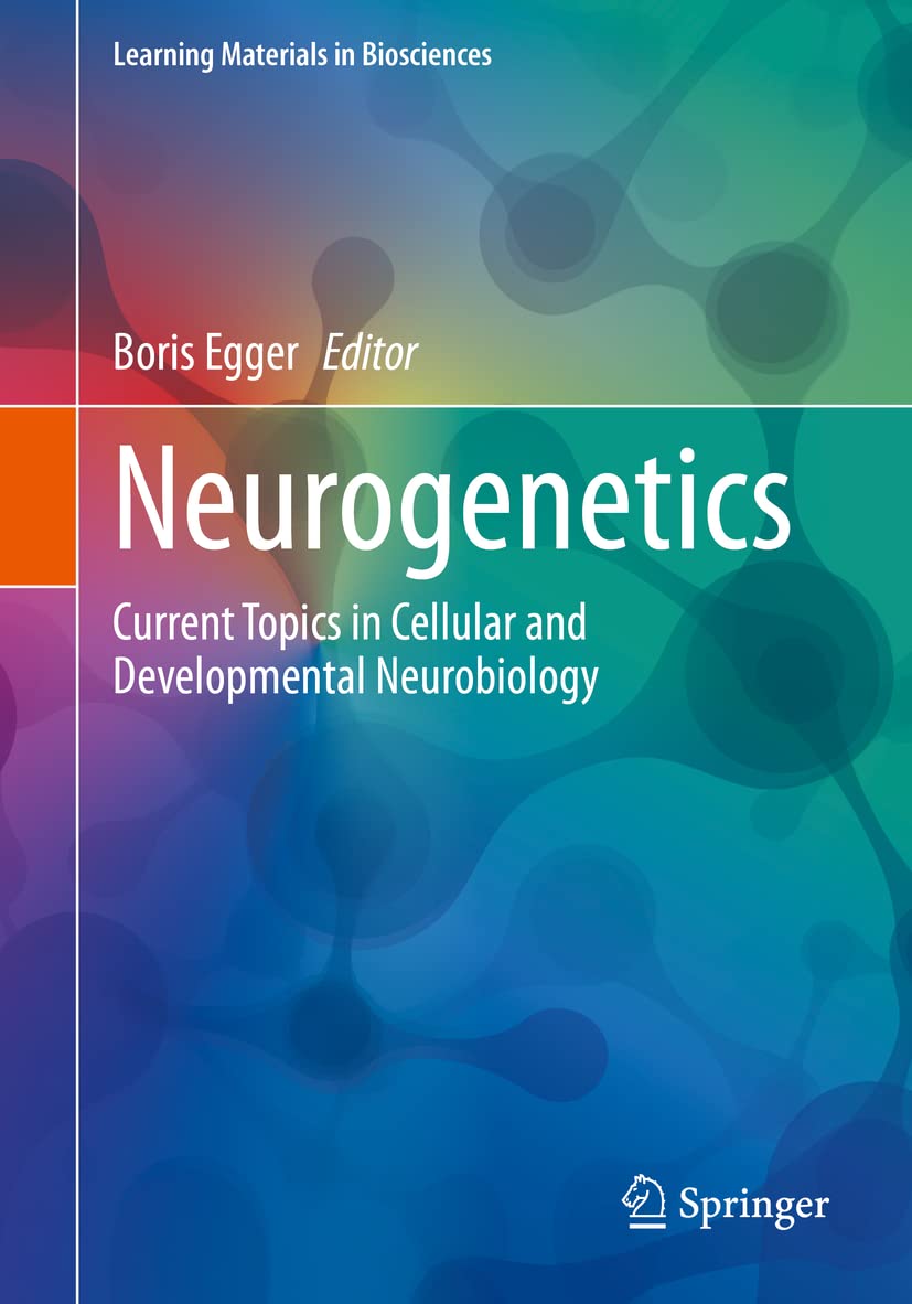 Neurogenetics: Current Topics in Cellular and Developmental Neurobiology (Learning Materials in Biosciences)