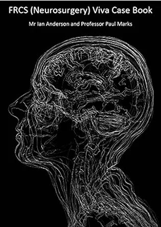 FRCS (Neurosurgery) Viva Case Book