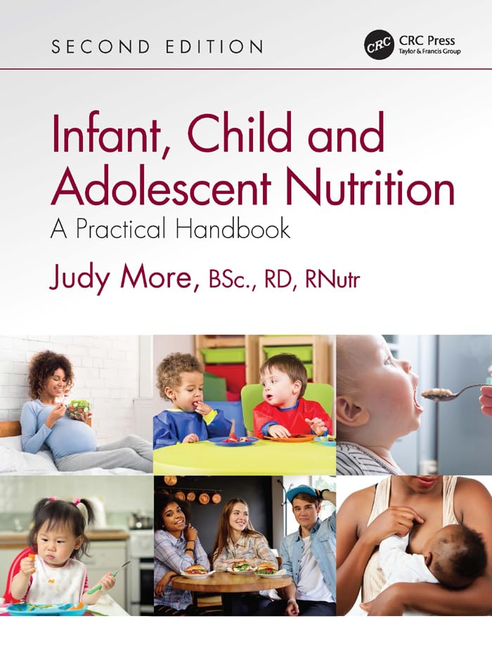 INFANT, CHILD AND ADOLESCENT NUTRITION : A Practical Handbook Second Edition