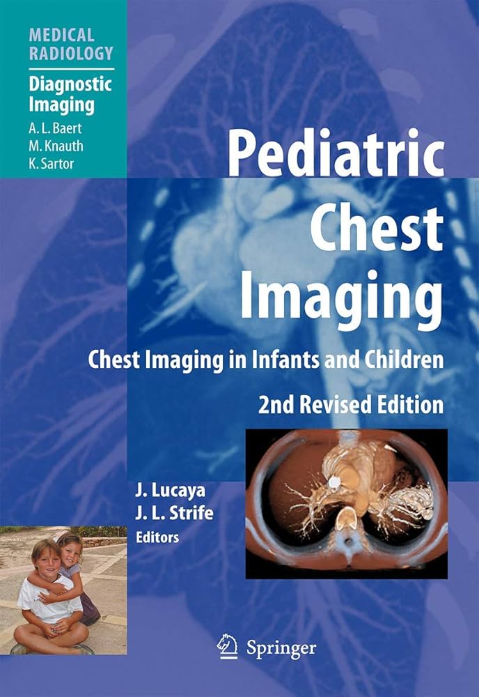 Pediatric Chest Imaging: Chest Imaging in Infants and Children (Medical Radiology / Diagnostic Imaging)