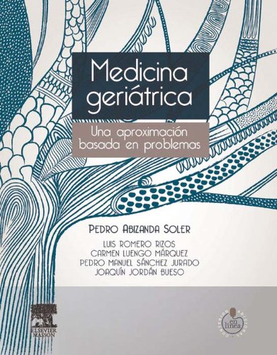 Medicina geriátrica: Una aproximación basada en problemas (Spanish Edition)