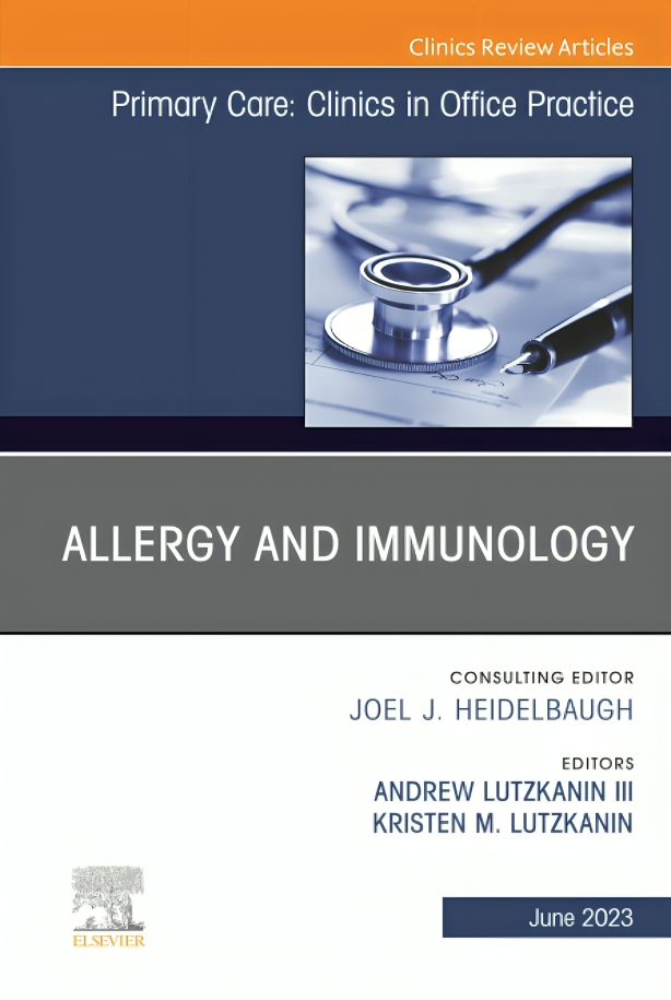 Allergy and Immunology, An Issue of Primary Care: Clinics in Office Practice