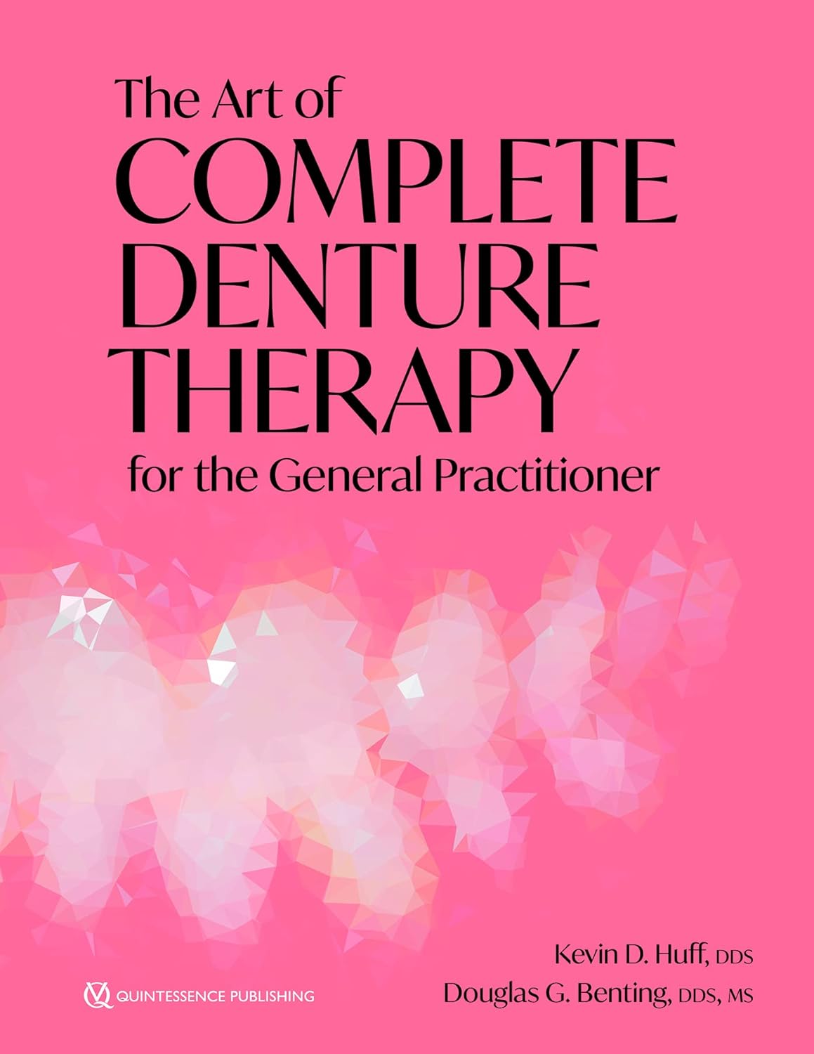 The Art of Complete Denture Therapy for the General Practitioner