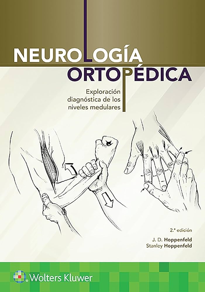 Neurología ortopédica: Exploración diagnóstica de los niveles medulares, 2ed
