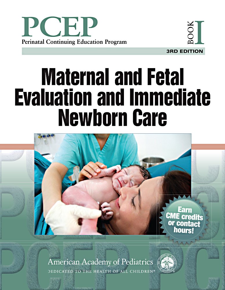 PCEP : Maternal and Fetal Evaluation and Immediate Newborn Care