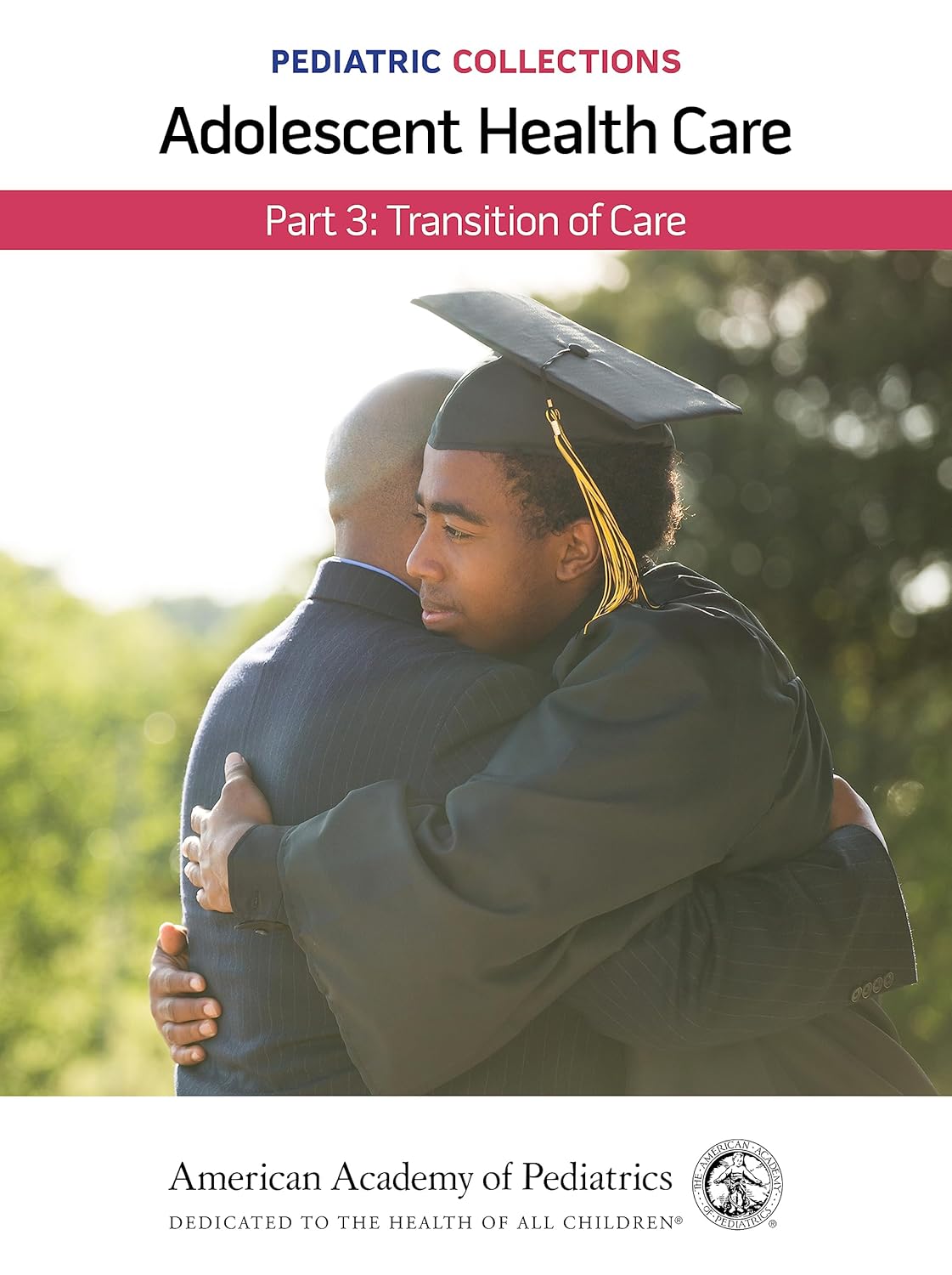 Pediatric Collections: Adolescent Health Care: Part 3: Transition of Care