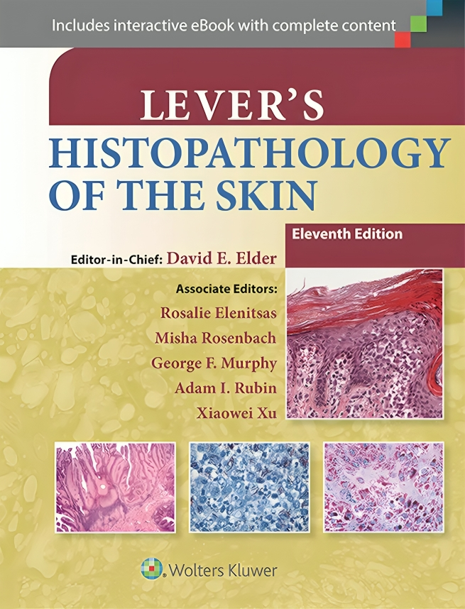 Lever’s Histopathology of the Skin, 11th Edition