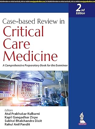 Case-based Review in Critical Care Medicine: A Comprehensive Preparatory Book for the Examinee, 2nd edition