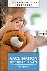 Vaccination: Examining the Facts (Contemporary Debates)