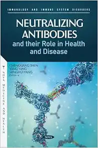 Neutralizing Antibodies and their Role in Health and Disease