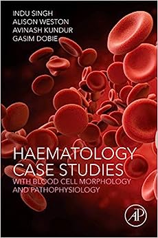 Haematology Case Studies with Blood Cell Morphology and Pathophysiology