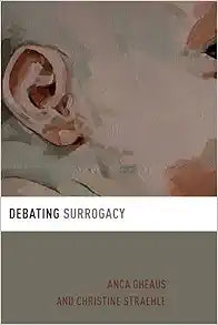 Debating Surrogacy (Debating Ethics)